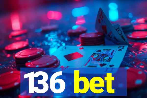 136 bet
